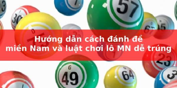 Hướng dẫn cách chơi đề Miền Nam